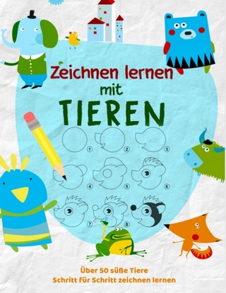 Tiere Zeichnen Lernen - Das kreative Malbuch für Kinder um zeichnen zu lernen