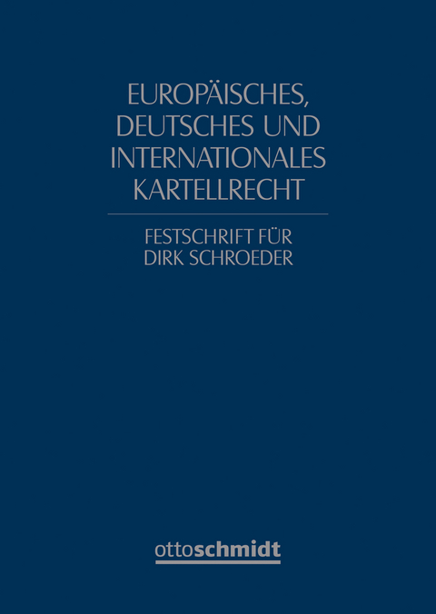 Europ&auml;isches, deutsches und internationales Kartellrecht - 