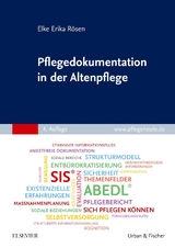 Pflegedokumentation in der Altenpflege - Elke Erika R&ouml;sen