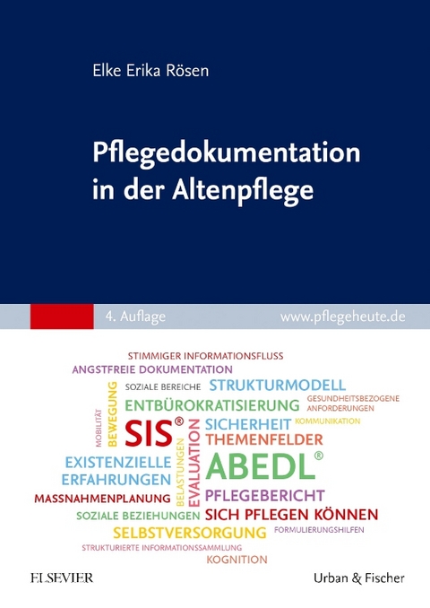 Pflegedokumentation in der Altenpflege - Elke Erika R&ouml;sen