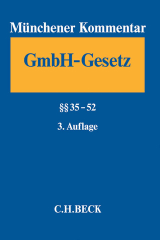 Münchener Kommentar zum Gesetz betreffend die Gesellschaften mit beschränkter Haftung Band 2: §§ 35-52