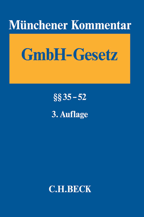 M&uuml;nchener Kommentar zum Gesetz betreffend die Gesellschaften mit beschr&auml;nkter Haftung Band 2: &sect;&sect; 35-52 - 