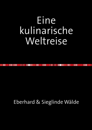 Eine kulinarische Weltreise