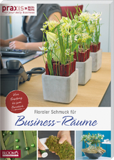 Floraler Schmuck f&uuml;r Business-R&auml;ume -  Team PRAXIS