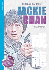 Der neue deutsche Jackie Chan Filmf&uuml;hrer - Thorsten Boose