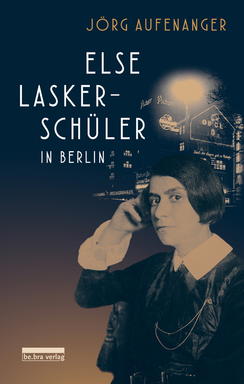 Else Lasker-Sch&uuml;ler in Berlin - J&ouml;rg Aufenanger