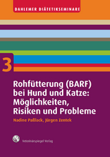 Rohf&uuml;tterung (BARF) bei Hund und Katze: M&ouml;glichkeiten, Risiken und Probleme - Nadine Pa&szlig;lack, J&uuml;rgen Zentek