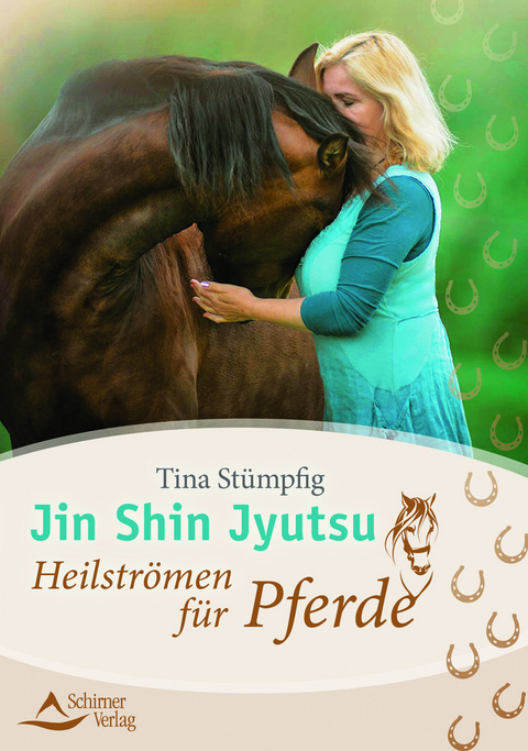 Jin Shin Jyutsu &ndash; Heilstr&ouml;men f&uuml;r Pferde - Tina St&uuml;mpfig-R&uuml;disser