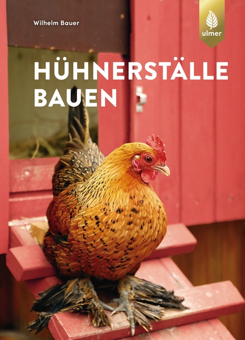 H&uuml;hnerst&auml;lle bauen - Wilhelm Bauer