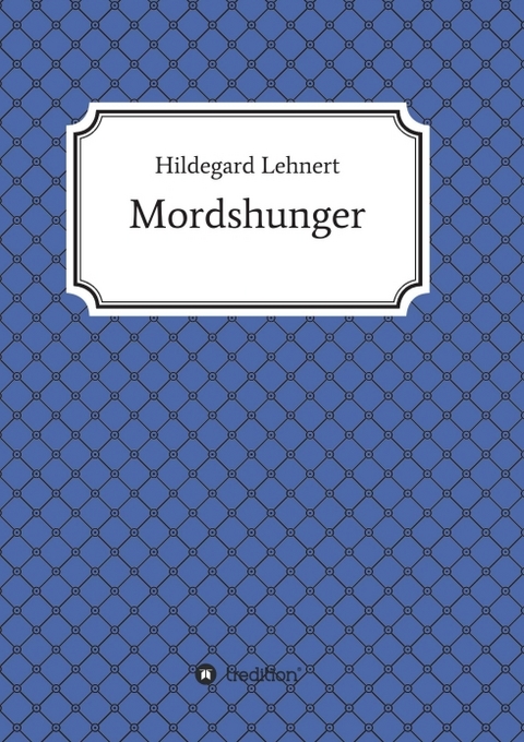 Mordshunger - Hildegard Lehnert