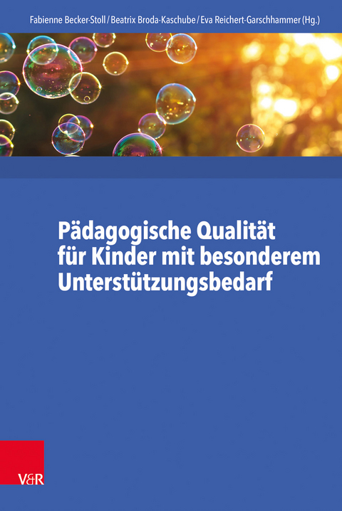 P&auml;dagogische Qualit&auml;t f&uuml;r Kinder mit besonderem Unterst&uuml;tzungsbedarf - 