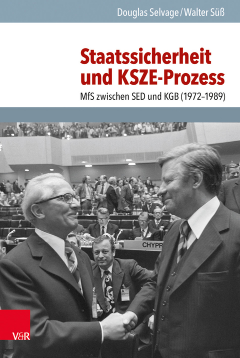Staatssicherheit und KSZE-Prozess - Douglas Selvage, Walter S&uuml;&szlig;