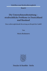 Die Unternehmensbestattung &ndash; strafrechtliche Probleme in Deutschland und Russland. - Maria Bozhenova