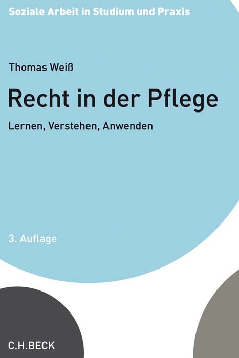 Soziale Arbeit in Studium und Praxis / Recht in der Pflege - Thomas Wei&szlig;
