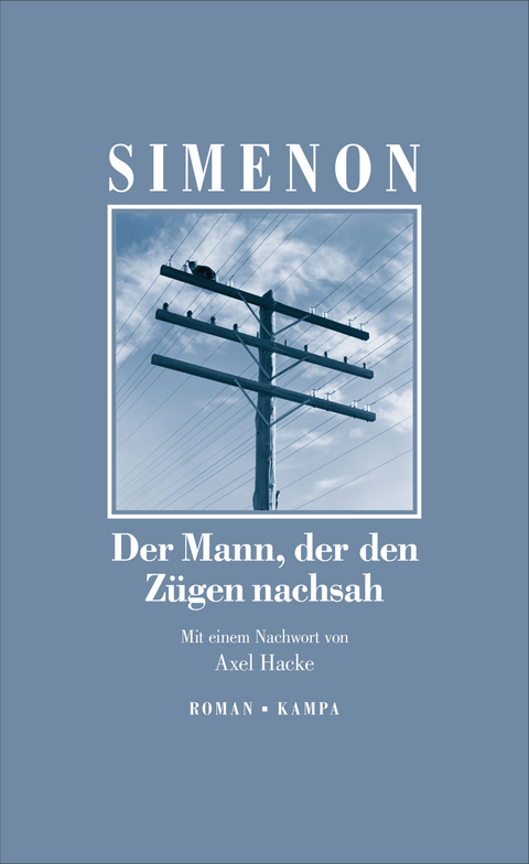Der Mann, der den Z&uuml;gen nachsah - Georges Simenon