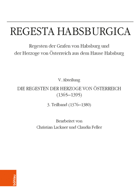 Regesta Habsburgica. Regesten der Grafen von Habsburg und der Herzoge von &Ouml;sterreich aus dem Hause Habsburg