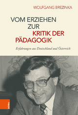 Vom Erziehen zur Kritik der Pädagogik - Wolfgang Brezinka