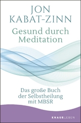Gesund durch Meditation - Jon Kabat-Zinn