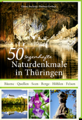 50 sagenhafte Naturdenkmale in Th&uuml;ringen - G&ouml;ran Seyfarth