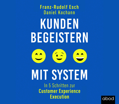 Kunden begeistern mit System - Franz-Rudolf Esch