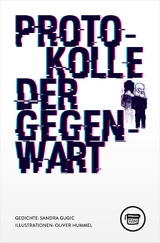 protokolle der gegenwart - Sandra Gugić