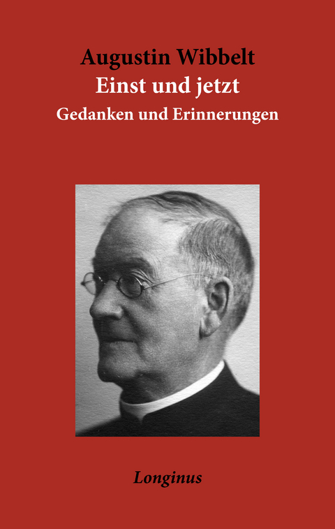 Einst und jetzt - Augustin Wibbelt
