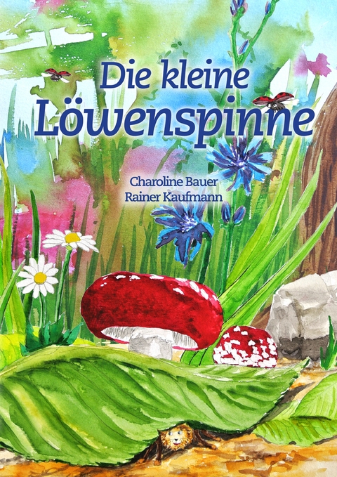 Die kleine L&ouml;wenspinne - Charoline Bauer