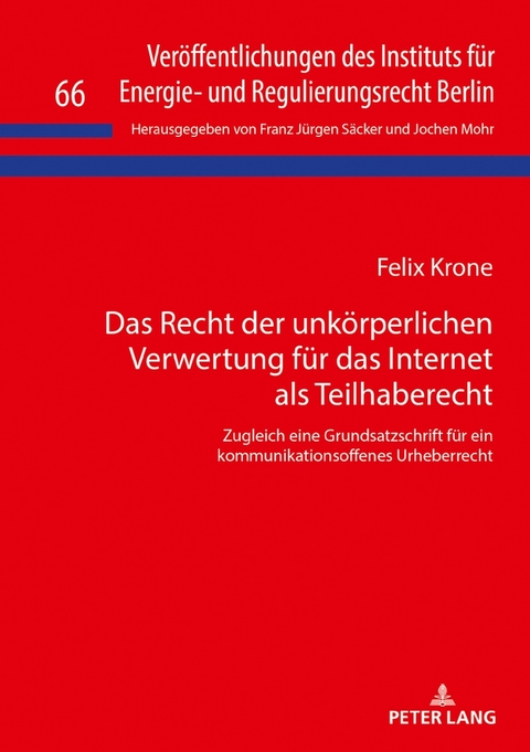 Das Recht der unk&ouml;rperlichen Verwertung f&uuml;r das Internet als Teilhaberecht - Felix Krone