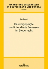 Das vorgepr&auml;gte und intendierte Ermessen im Steuerrecht - Jan Popel