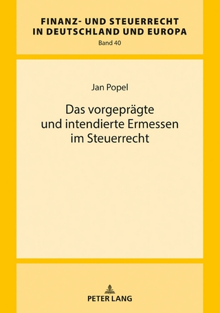 Das vorgeprägte und intendierte Ermessen im Steuerrecht