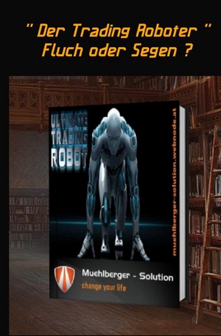 Der Trading Roboter - Fluch oder Segen ?