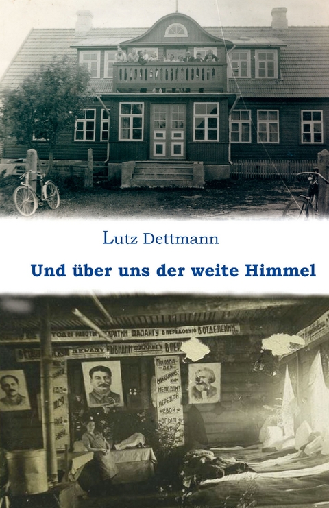 Und &uuml;ber uns der weite Himmel - Lutz Dettmann