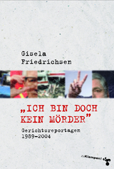 &raquo;Ich bin doch kein M&ouml;rder&laquo; - Gisela Friedrichsen