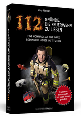 112 Gr&uuml;nde, die Feuerwehr zu lieben - J&ouml;rg Nie&szlig;en