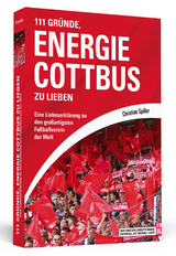 111 Gr&uuml;nde, Energie Cottbus zu lieben - Christian Spiller