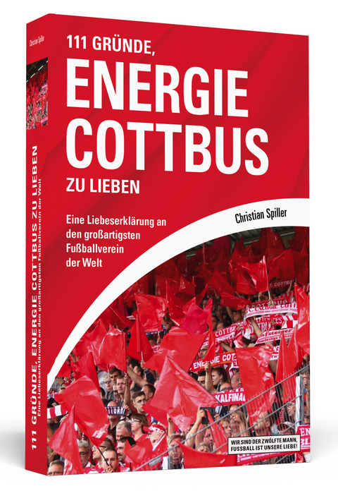 111 Gr&uuml;nde, Energie Cottbus zu lieben - Christian Spiller