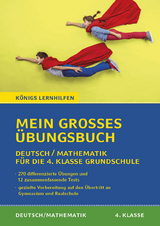 K&ouml;nigs Lernhilfen: Mein gro&szlig;es &Uuml;bungsbuch Deutsch & Mathematik f&uuml;r die 4. Klasse