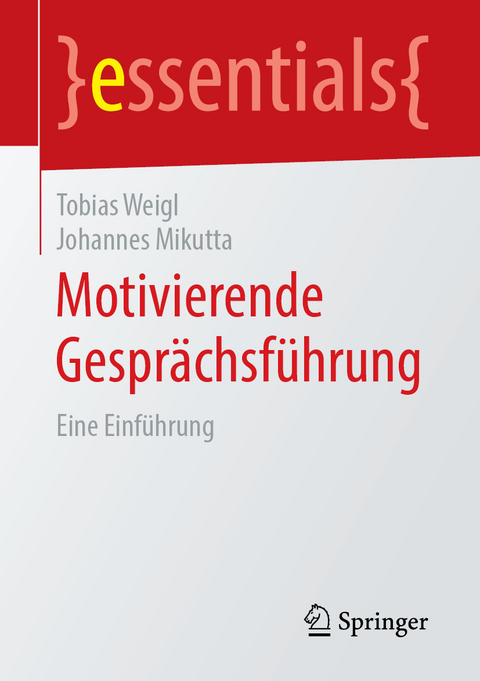 Motivierende Gesprächsführung - Tobias Weigl, Johannes Mikutta