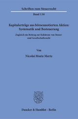 Kapitalertr&auml;ge aus b&ouml;rsennotierten Aktien: Systematik und Besteuerung. - Nicolai Moriz Mertz