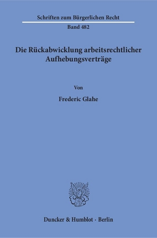 Die Rückabwicklung arbeitsrechtlicher Aufhebungsverträge.