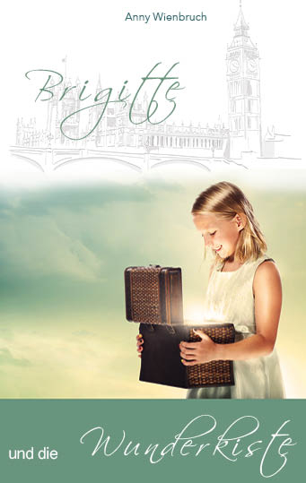 Brigitte und die Wunderkiste - Anny Wienbruch