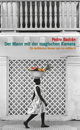 Der Mann mit der magischen Kamera - Pedro Badr&aacute;n