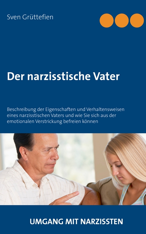 Der narzisstische Vater - Sven Gr&uuml;ttefien