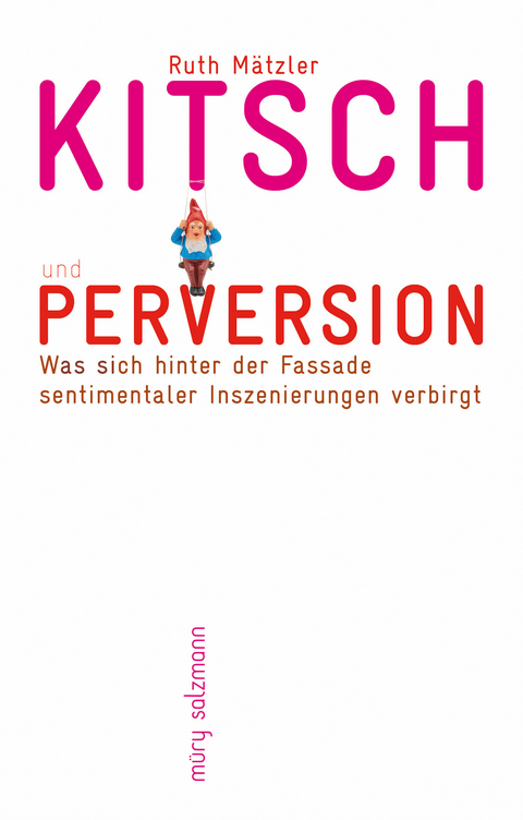 Kitsch und Perversion - Ruth Mätzler