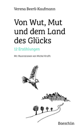 Von Wut, Mut und dem Land des Gl&uuml;cks - Verena Beerli-Kaufmann