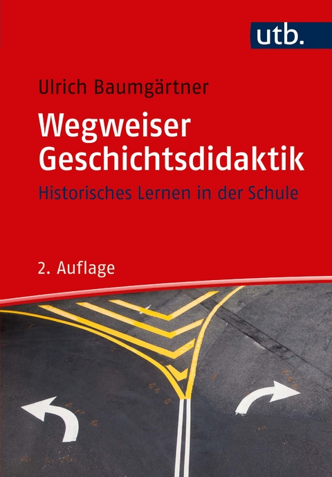 Wegweiser Geschichtsdidaktik - Ulrich Baumg&auml;rtner