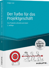 Der Turbo für das Projektgeschäft - inkl. Arbeitshilfen online - Lörz, Holger