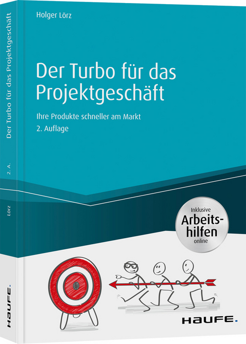 Der Turbo f&uuml;r das Projektgesch&auml;ft - inkl. Arbeitshilfen online - Holger L&ouml;rz