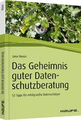 Das Geheimnis guter Datenschutzberatung - Jana Moser