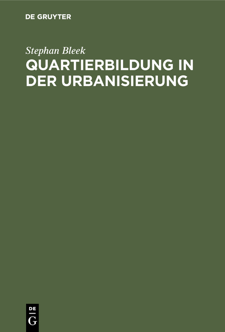 Quartierbildung in der Urbanisierung - Stephan Bleek